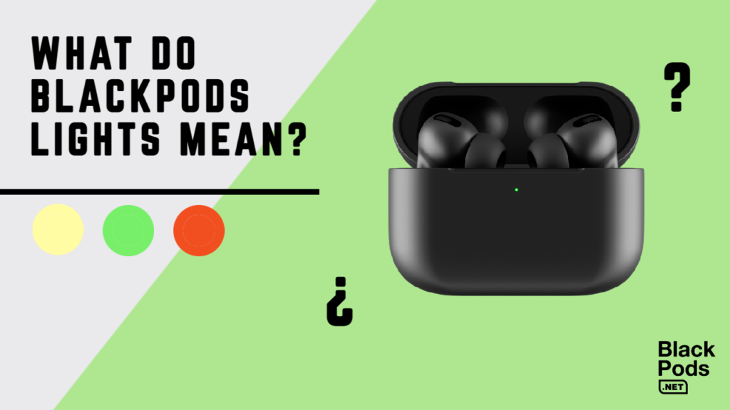 blackpods pro status light in blackpods what do black pods lights mean